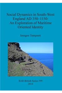 Social Dynamics in South-West England AD 350-1150