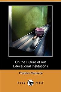 On the Future of Our Educational Institutions (Dodo Press)