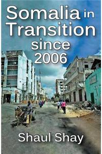 Somalia in Transition Since 2006