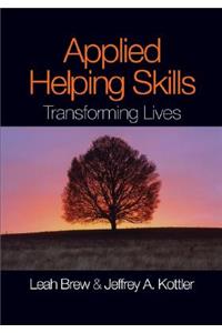 Applied Helping Skills: Transforming Lives