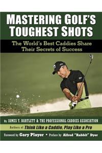Mastering Golf's Toughest Shots