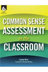 Common Sense Assessment in the Classroom