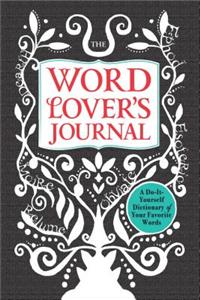 The Word Lover's Journal: A Do-It-Yourself Dictionary of Your Favorite Words