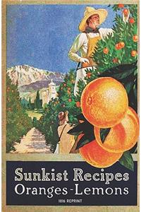Sunkist Recipes Oranges-Lemons - 1916 Reprint