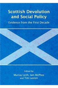 Scottish Devolution and Social Policy: Evidence from the First Decade: Evidence from the First Decade