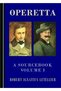 Operetta: A Sourcebook, Volume I