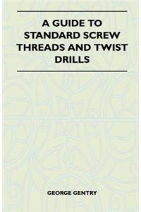 A Guide to Standard Screw Threads and Twist Drills