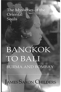 Bangkok to Bali, Burma and Bombay