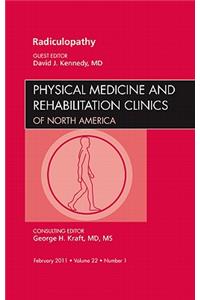 Radiculopathy, an Issue of Physical Medicine and Rehabilitation Clinics