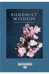 Buddhist Wisdom: The Path to Enlightenment (Large Print 16pt)