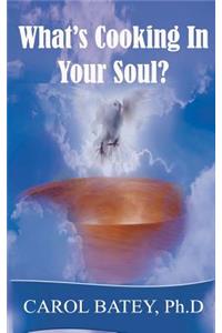 What's Cooking in Your Soul?