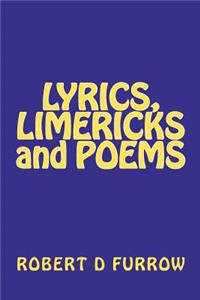 Lyrics, Limericks and Poems