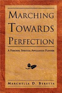 Marching Towards Perfection