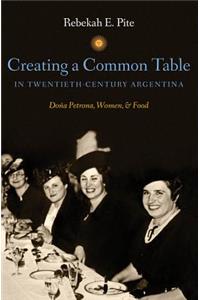 Creating a Common Table in Twentieth-Century Argentina