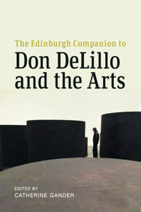 Edinburgh Companion to Don Delillo and the Arts