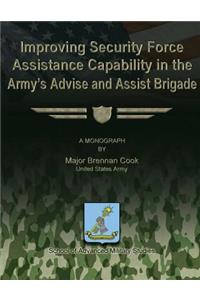 Improving Security Force Assistance Capability in the Army's Advise and Assist Brigade