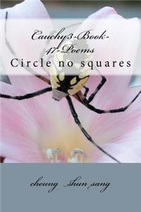 Cauchy3-Book-47-Poems: Circle no squares