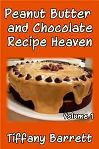 Peanut Butter and Chocolate Recipe Heaven Volume 1