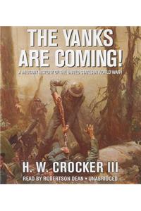 The Yanks Are Coming!