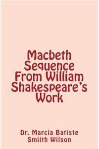 Macbeth Sequence From William Shakespeare's Work