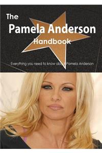 The Pamela Anderson Handbook - Everything You Need to Know about Pamela Anderson