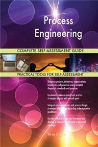 Process Engineering Complete Self-Assessment Guide