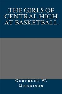 The Girls of Central High at Basketball