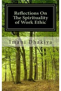 Reflections On The Spirituality of Work Ethic