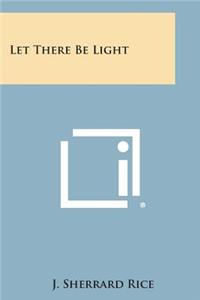 Let There Be Light