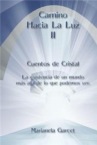 Camino Hacia La Luz II: Cuentos de Cristal