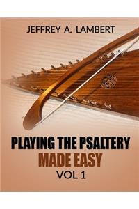 Playing The Psaltery Made Easy Vol I