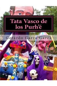 Tata Vasco de los Purh'é