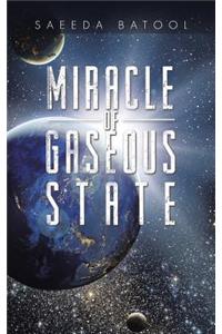 Miracle of Gaseous State