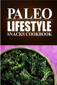 Paleo Lifestyle - Paleo Snacks Cookbook