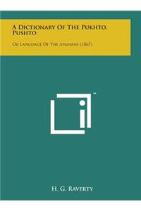 A Dictionary of the Pukhto, Pushto