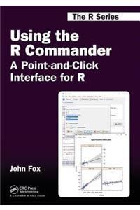 Using the R Commander: A Point-And-Click Interface for R