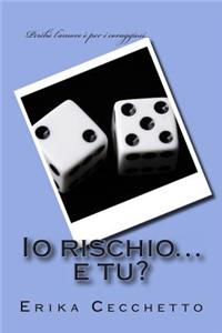 Io rischio... e tu?
