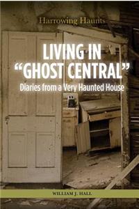 Living in Ghost Central