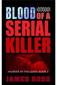 Blood of a Serial Killer