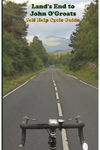 Land's End to John O'Groats Self Help Cycle Guide