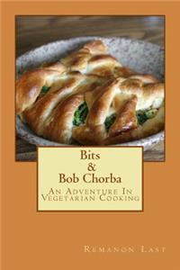 Bits and Bob Chorba