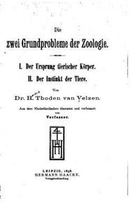 Die zwei Grundprobleme der Zoologie, I
