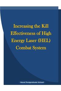 Increasing the Kill Effectiveness of High Energy Laser (HEL) Combat System