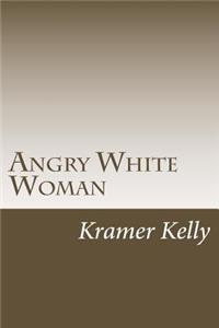 Angry White Woman