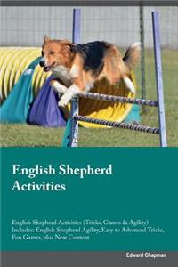 English Shepherd Activities English Shepherd Activities (Tricks, Games & Agility) Includes: English Shepherd Agility, Easy to Advanced Tricks, Fun Games, Plus New Content