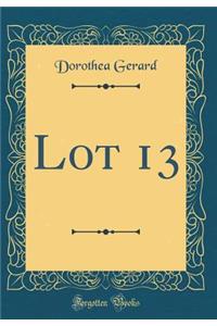 Lot 13 (Classic Reprint)