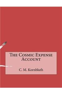 The Cosmic Expense Account
