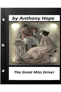 Great Miss Driver.by Anthony Hope (Original Classics)