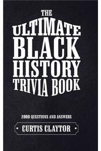 The Ultimate Black History Trivia Book