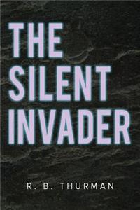 The Silent Invader